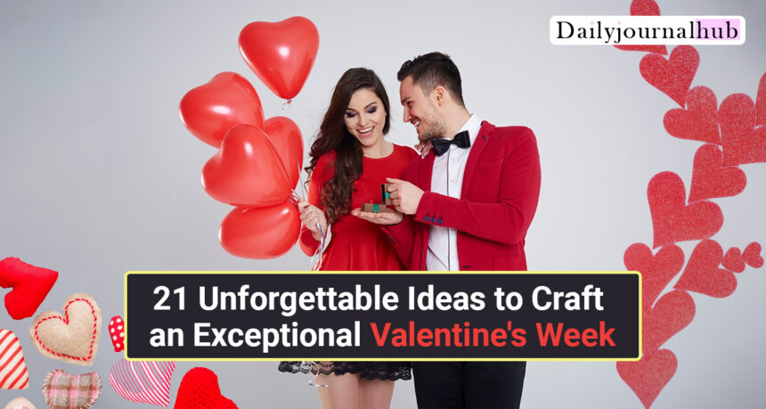 21-Unforgettable-Ideas-to-Craft-an-Exceptional-Valentine's-Week